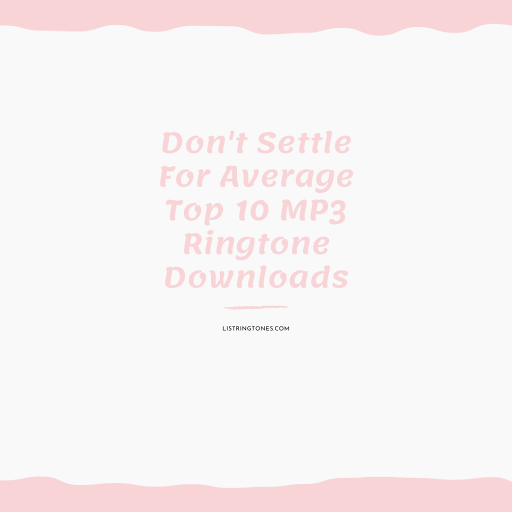 List Ringtones 666 Lite - Don't Settle For Average Top 10 MP3 Ringtone Downloads