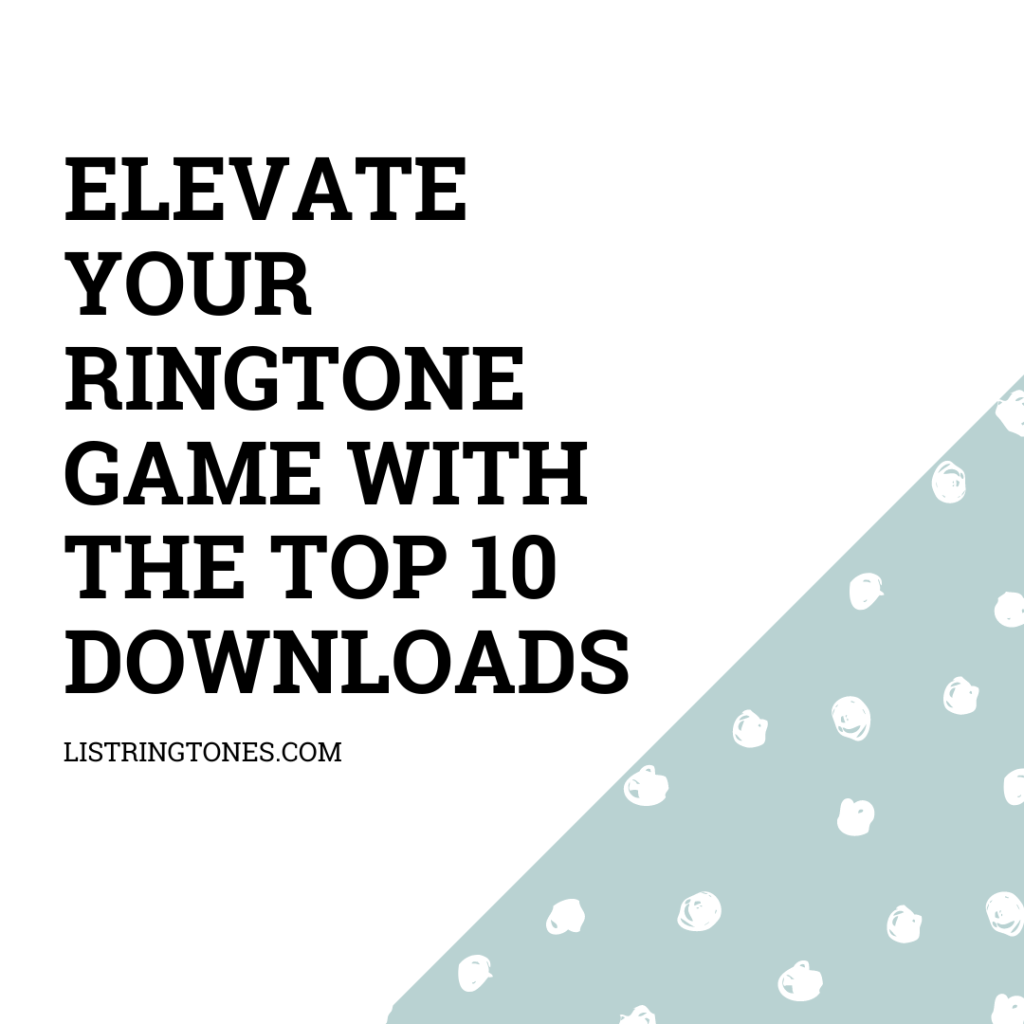 List Ringtones 666 Lite - Elevate Your Ringtone Game With The Top 10 Downloads