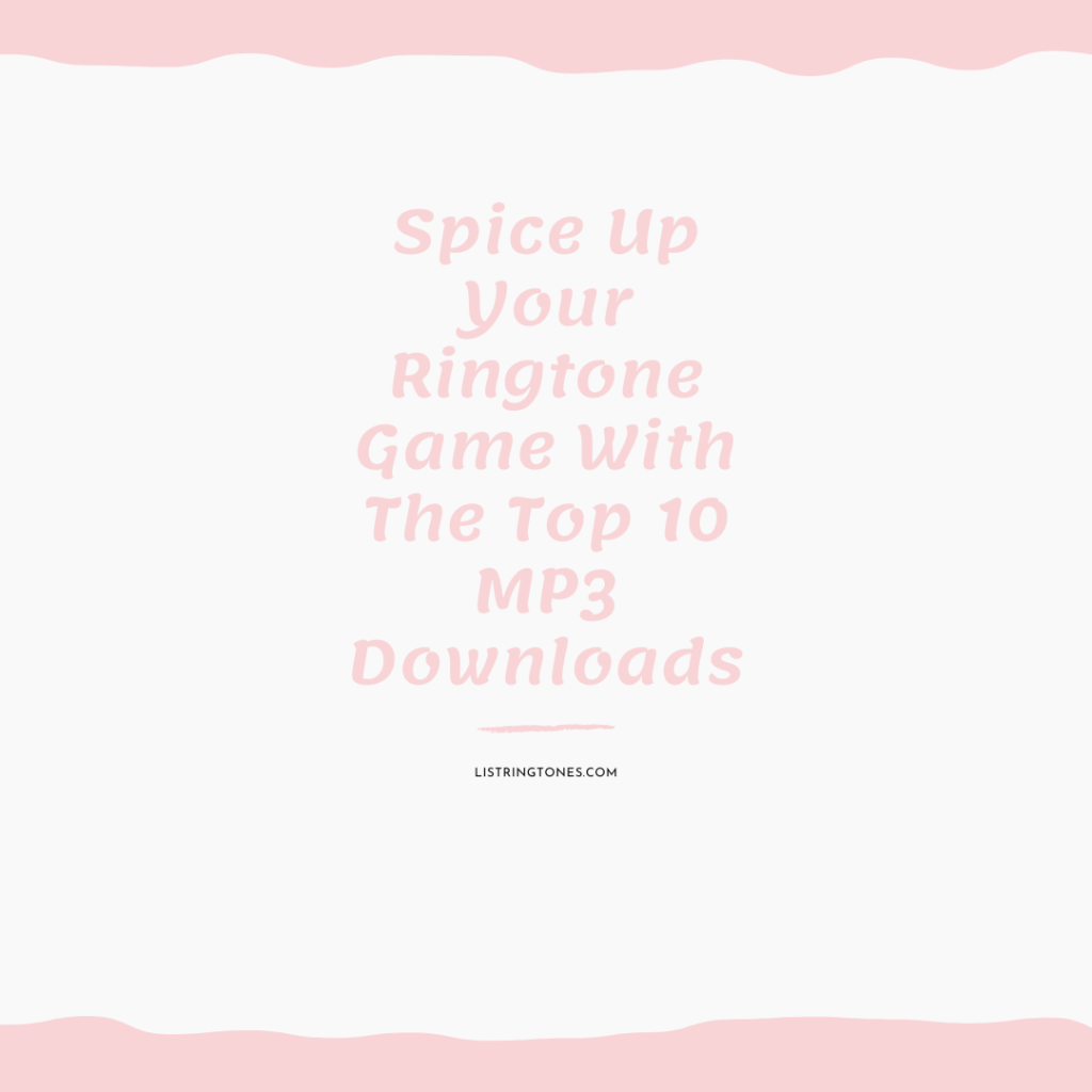 List Ringtones 666 Lite - Spice Up Your Ringtone Game With The Top 10 MP3 Downloads